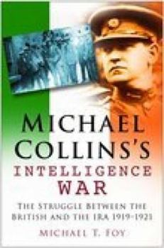 Hardcover Michael Collins's Intelligence War: The Struggle Between the British and the IRA 1919-1921 Book