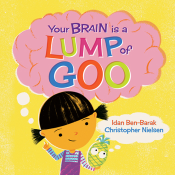 Hardcover Your Brain Is a Lump of Goo Book