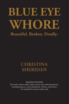 Paperback Blue Eye Whore: Beautiful, Broken, Deadly Book