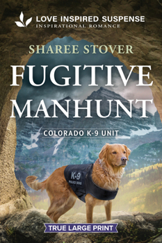 Fugitive Manhunt (Colorado K-9 Unit, 5)