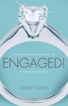 Hardcover Engaged! A Devotional to Help a Bride-to-be Navigate Down the Aisle Book