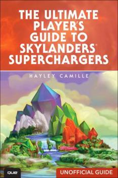 Paperback The Ultimate Player's Guide to Skylanders Superchargers (Unofficial Guide) Book