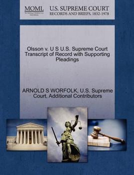 Paperback Olsson V. U S U.S. Supreme Court Transcript of Record with Supporting Pleadings Book