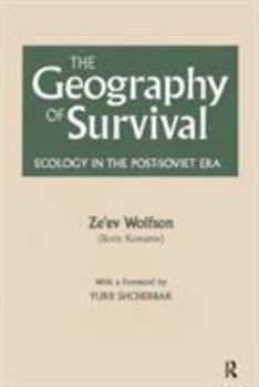 Paperback The Geography of Survival: Ecology in the Post-Soviet Era Book