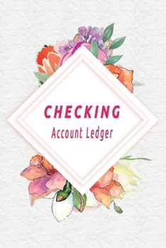 Paperback Checking Account Ledger: Checking Account Balance Record & Bank Tracker - 6 Column Personal Checking Account - Transaction Register CheckBook B Book