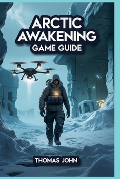 Paperback Arctic Awakening Game Guide: Your Choices Decide Who Makes It Out Alive Book