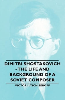 Paperback Dimitri Shostakovich - The Life and Background of a Soviet Composer Book