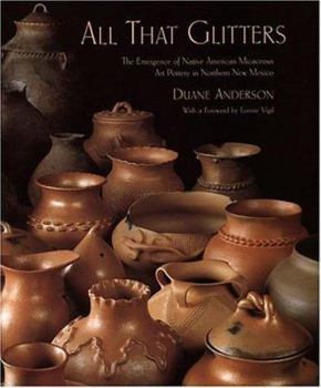 Paperback All That Glitters: The Emergence of Native American Micaceous Art Pottery in Northern New Mexico Book