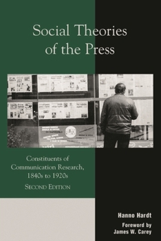 Paperback Social Theories of the Press: Constituents of Communication Research, 1840s to 1920s Book