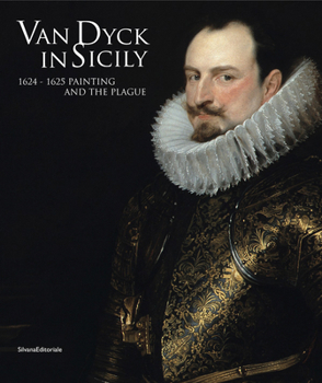 Paperback Van Dyck in Sicily: 1624-1625 Painting and the Plague Book