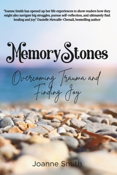 Paperback Memory Stones: Overcoming Trauma and Finding Joy Book