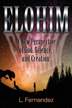 Paperback Elohim: A New Perspective of God, Science, and Creation Book