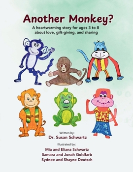 Another Monkey?: A heartwarming story for ages 3 to 8 about love, gift-giving, and sharing