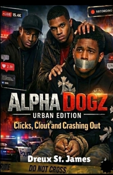 Paperback Alpha Dogz: Urban Edition: Clicks, Clout & Crashing Out Book
