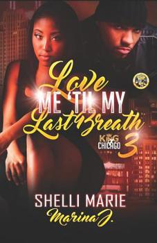 Paperback Love Me 'Til My Last Breath 3: King Of Chicago Book