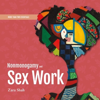 Misc. Nonmonogamy and Sex Work: A More Than Two Essentials Guide Book