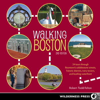 Paperback Walking Boston: 34 Tours Through Beantown's Cobblestone Streets, Historic Districts, Ivory Towers, and Bustling Waterfront Book