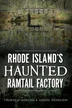 Paperback Rhode Island's Haunted Ramtail Factory Book