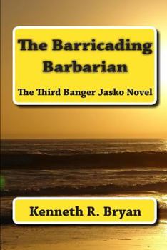 Paperback The Barricading Barbarian: The Third Banger Jasko Novel Book