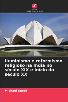 Paperback Iluminismo e reformismo religioso na Índia no século XIX e início do século XX [Portuguese] Book