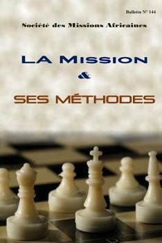 Paperback La mission et ses méthodes: Bulletin N° 144 [French] Book