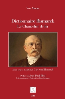 Paperback Dictionnaire Bismarck: Le Chancelier de fer [French] Book