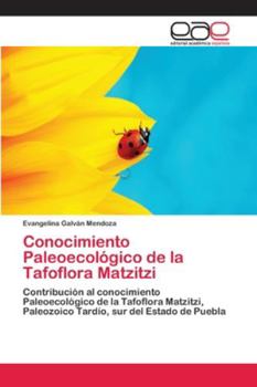 Paperback Conocimiento Paleoecológico de la Tafoflora Matzitzi [Spanish] Book