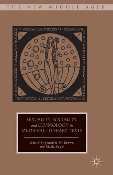 Paperback Sexuality, Sociality, and Cosmology in Medieval Literary Texts Book