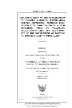 Paperback Implementation of the requirement to provide a medical examination before separating members diagnosed with post-traumatic stress disorder (PTSD) or t Book