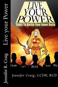 Paperback Live your Power: Tools to battle your inner bully Book