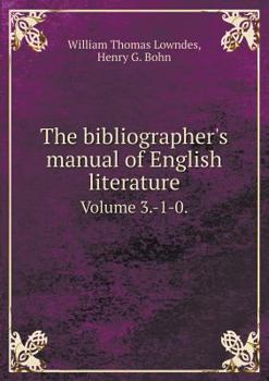 Paperback The Bibliographer's Manual of English Literature Volume 3.-1-0. Book