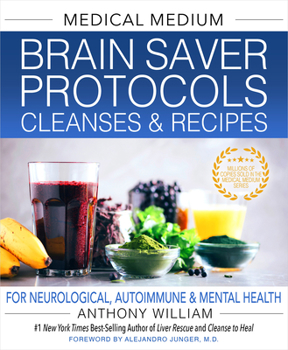 Hardcover Medical Medium Brain Saver Protocols, Cleanses & Recipes: For Neurological, Autoimmune & Mental Health Book