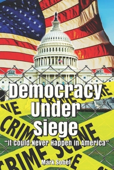 Paperback Democracy Under Siege: It Could Never Happen In America Book