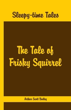 Paperback Sleepy Time Tales - The Tale of Frisky Squirrel Book