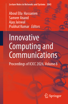 Innovative Computing and Communications: Proceedings of ICICC 2026, Volume 8 (Lecture Notes in Networks and Systems, 2045)