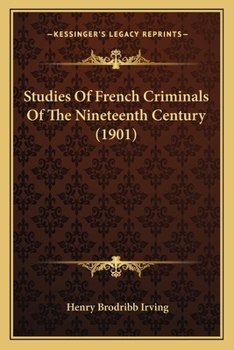 Paperback Studies Of French Criminals Of The Nineteenth Century (1901) Book