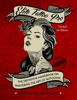 Paperback Elite Tattoo Pro: The Definitive Handbook On Mastering The Art of Tattooing Book