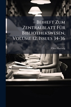 Paperback Beiheft Zum Zentralblatt FÃ1/4r Bibliothekswesen, Volume 12, Issues 34-36 Book