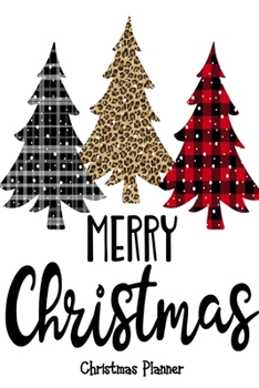 Paperback Christmas Planner: Your Ultimate Organizer for Planning a Stress-Free Festive Season including blank Checklists, Gift Budget Trackers, Me Book