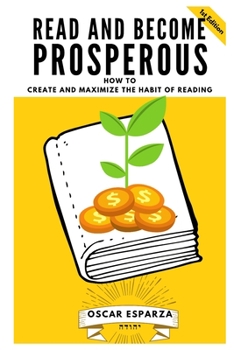 Paperback Read and become prosperous: how to create and maximize the habit of reading Book