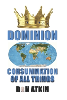 Paperback Dominion: Consummation of All Things Book