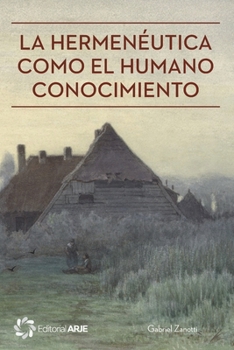 Paperback La hermenéutica como el humano conocimiento [Spanish] Book