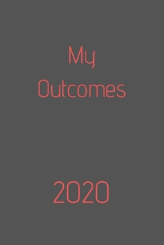 2020 My Outcomes: Organize your work, achieve your goals in 2020, 2020 planner, 2020 calendar, office gift