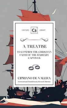 Paperback A Treatise to Confirm the Christian Faith of the Barbary Captives Book