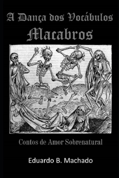 A Dança dos Vocábulos Macabros: Contos de Amor Sobrenatural
