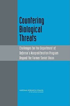 Paperback Countering Biological Threats: Challenges for the Department of Defense's Nonproliferation Program Beyond the Former Soviet Union Book