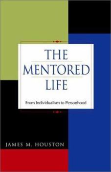 Hardcover The Mentored Life: From Individualism to Personhood Book