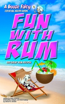 Paperback Fun With Rum: A Booze Fairy Cocktail Recipe Book