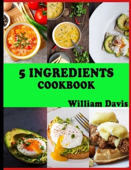 Paperback 5 Ingredients Cookbook: 50+ Easy And Tasty Recipes Book