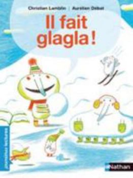 Hardcover Il fait glagla ! [French] Book